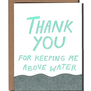 Thank You For Keeping Me Above Water Card