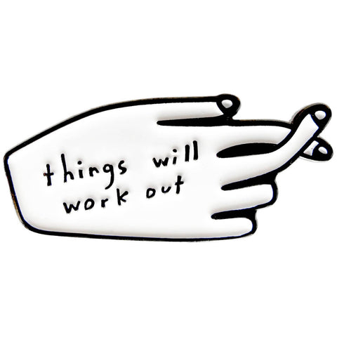 Things Will Work Out Pin