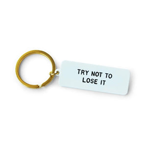 Try Not To Lose It Keychain